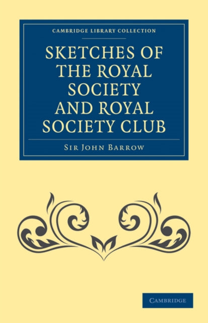 Book cover of: Sketches of the Royal Society and Royal Society Club. By: John Barrow