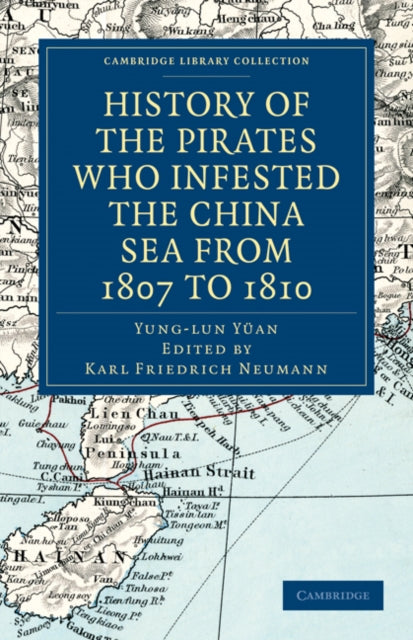 Book cover of: History of the Pirates Who Infested the China Sea from 1807 to 1810. By: Yung-Lun Yüan