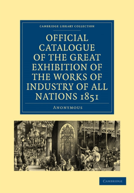 Book cover of: Official Catalogue of the Great Exhibition of the Works of Industry of All Nations 1851