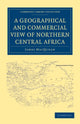 Book cover of: Geographical and Commercial View of Northern Central Africa. By: James MacQueen