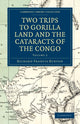 Book cover of: Two Trips to Gorilla Land and the Cataracts of the Congo. By: Richard Francis Burton
