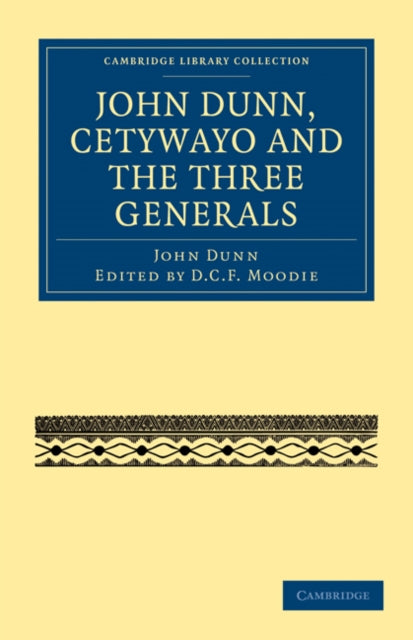 Book cover of: John Dunn, Cetywayo and the Three Generals. By: Dunn, John