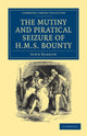 Book cover of: Mutiny and Piratical Seizure of HMS Bounty. By: John Barrow