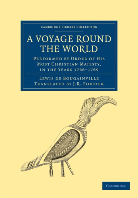 Book cover of: Voyage round the World, Performed by Order of His Most Christian Majesty, in the Years 1766–1769. By: Louis de Bougainville