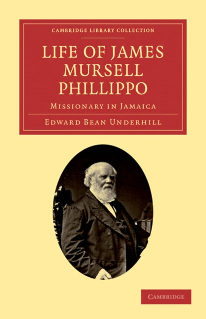 Book cover of: Life of James Mursell Phillippo. By: Edward Bean Underhill