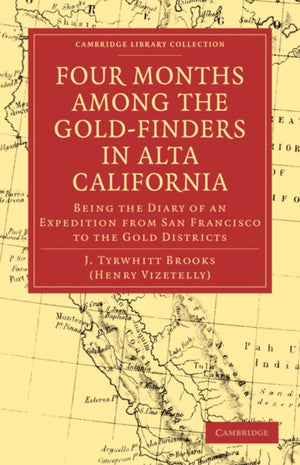 Four Months among the Gold-Finders in Alta California