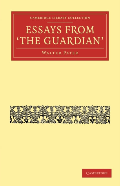 Book cover of: Essays from The Guardian. By: Walter Pater