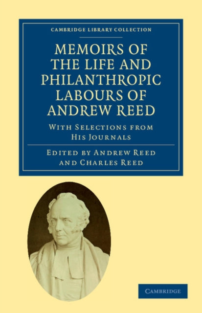 Book cover of: Memoirs of the Life and Philanthropic Labours of Andrew Reed, D.D.. By: Andrew Reed