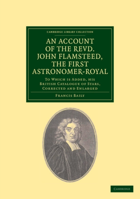 Book cover of: Account of the Revd. John Flamsteed, the First Astronomer-Royal. By: Francis Baily