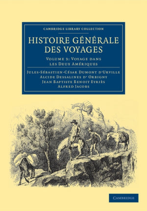 Histoire generale des voyages par Dumont D'Urville, D'Orbigny, Eyries et A. Jacobs