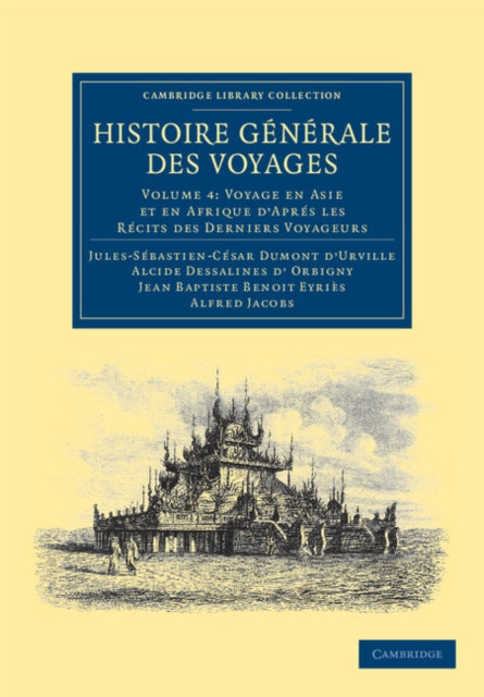 Book cover of: Histoire generale des voyages par Dumont D'Urville, D'Orbigny, Eyries et A. Jacobs. By: Jules-Sébastien-César Dumont D'urville