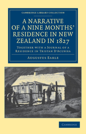 A Narrative of a Nine Months' Residence in New Zealand in 1827