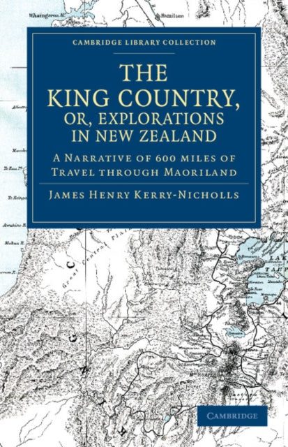 Book cover of: King Country, or, Explorations in New Zealand. By: James Henry Kerry-Nicholls