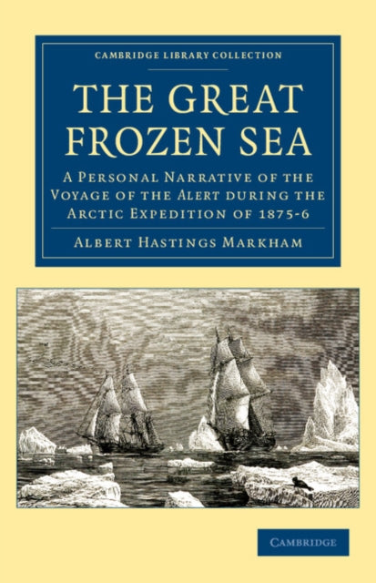 Book cover of: Great Frozen Sea. By: Albert Hastings Markham