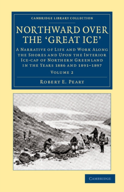 Book cover of: Northward Over the Great Ice. By: Robert E. Peary