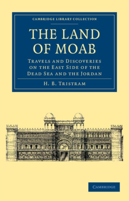 Book cover of: Land of Moab. By: H. B. Tristram