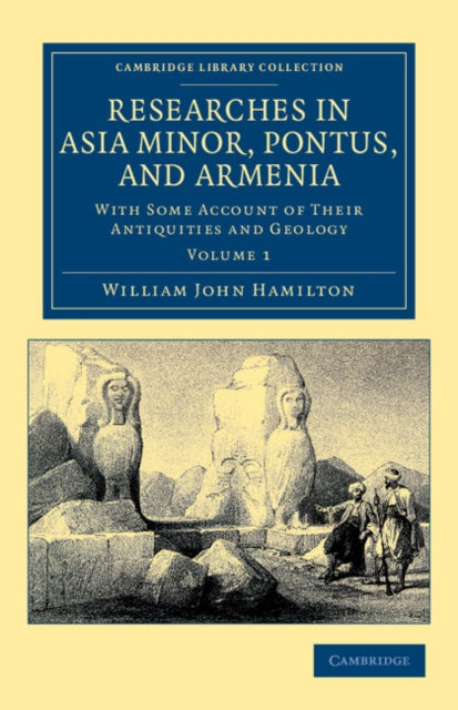 Book cover of: Researches in Asia Minor, Pontus, and Armenia. By: William John Hamilton