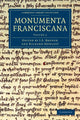 Book cover of: Monumenta Franciscana. By: Richard Howlett