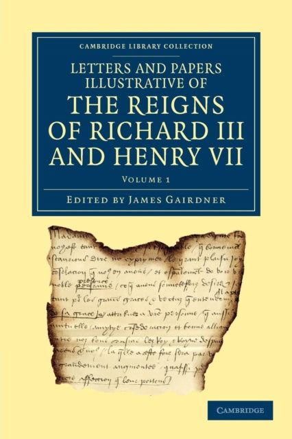 Book cover of: Letters and Papers Illustrative of the Reigns of Richard III and Henry VII. By: James Gairdner