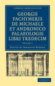 Book cover of: Georgii Pachymeris de Michaele et Andronico Palaeologis libri tredecim. By: George Pachymeres