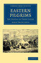 Book cover of: Eastern Pilgrims. By: Agnes Smith Lewis