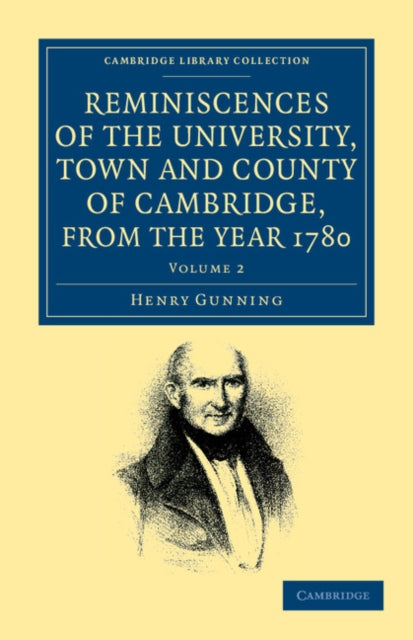 Book cover of: Reminiscences of the University, Town and County of Cambridge, from the Year 1780. By: Henry Gunning