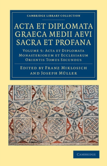 Book cover of: Acta et Diplomata Graeca Medii Aevi Sacra et Profana. By: Franz Miklosich