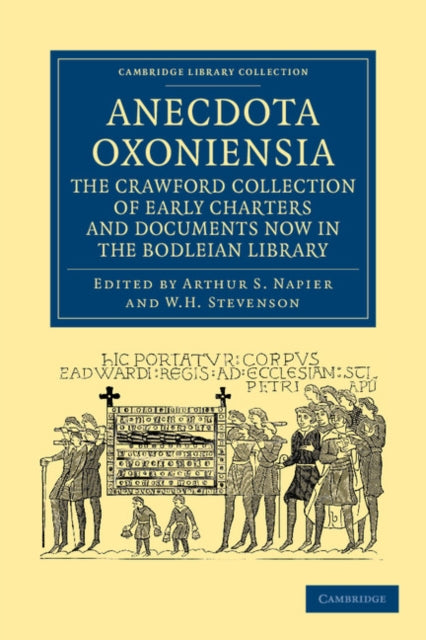 Book cover of: Anecdota Oxoniensia. The Crawford Collection of Early Charters and Documents Now in the Bodleian Library