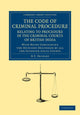 Book cover of: Code of Criminal Procedure Relating to Procedure in the Criminal Courts of British India
