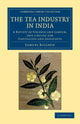 Book cover of: Tea Industry in India. By: Samuel Baildon