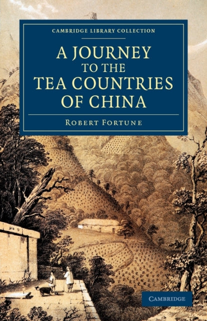 Book cover of: Journey to the Tea Countries of China. By: Robert Fortune