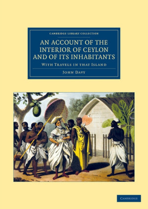 Account of the Interior of Ceylon, and of its Inhabitants