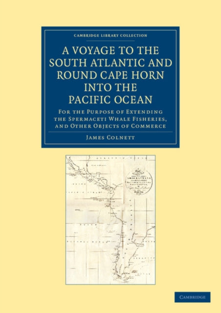 Book cover of: Voyage to the South Atlantic and Round Cape Horn into the Pacific Ocean. By: James Colnett