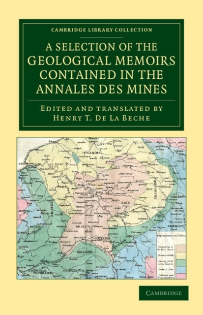 Book cover of: Selection of the Geological Memoirs Contained in the Annales des Mines. By: Henry T. de La Beche