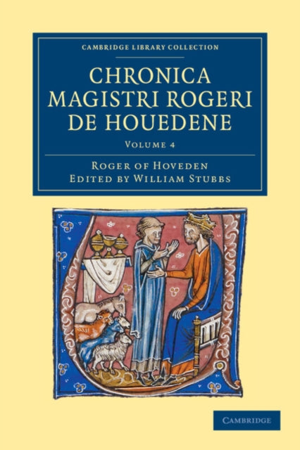 Book cover of: Chronica magistri Rogeri de Houedene: Volume 4. By: Hoveden, Roger of