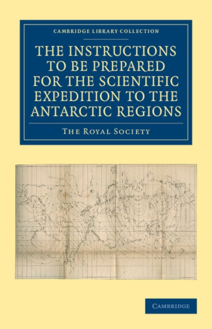 Book cover of: Report of the President and Council of the Royal Society on the Instructions to be Prepared for the Scientific Expedition to the Antarctic Regions. By: Royal Society (Great Britain) Staff