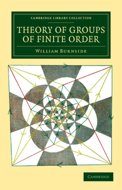 Book cover of: Theory of Groups of Finite Order. By: William Burnside