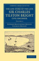 Book cover of: Life Story of the Late Sir Charles Tilston Bright, Civil Engineer. By: Edward Brailsford Bright