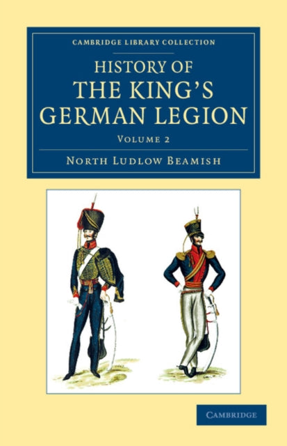 Book cover of: History of the King's German Legion. By: North Ludlow Beamish