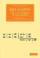 Book cover of: Bija Ganita; or, the Algebra of the Hindus. By: Bhascara Acharya