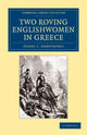Book cover of: Two Roving Englishwomen in Greece. By: Isabel J. Armstrong