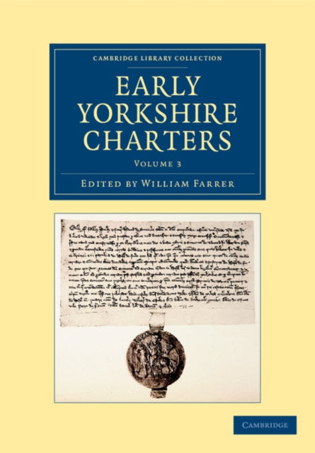 Book cover of: Early Yorkshire Charters: Volume 3. By: William Farrer