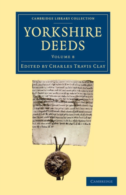 Book cover of: Yorkshire Deeds: Volume 8. By: Charles Travis Clay