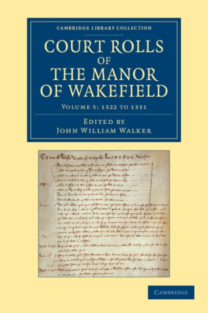 Book cover of: Court Rolls of the Manor of Wakefield: Volume 5, 1322 to 1331. By: John William Walker