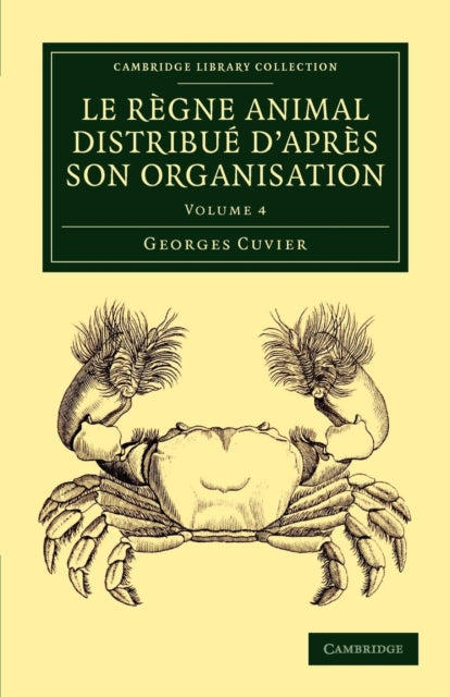 Book cover of: Le regne animal distribue d'apres son organisation. By: Baron Georges Cuvier