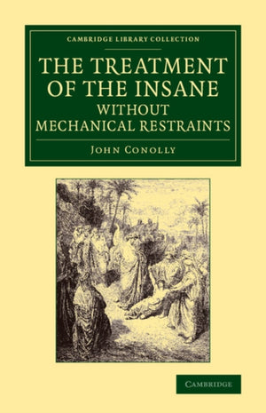 Treatment of the Insane without Mechanical Restraints