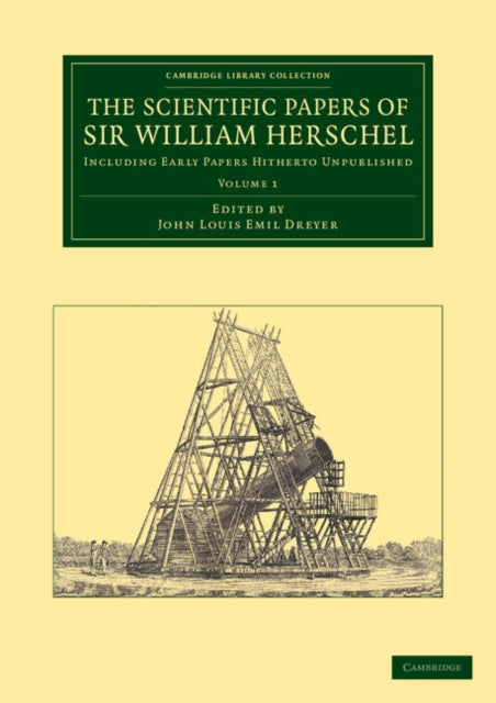 Book cover of: Scientific Papers of Sir William Herschel: Volume 1. By: William Herschel