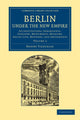 Book cover of: Berlin under the New Empire: Volume 2. By: Henry Vizetelly