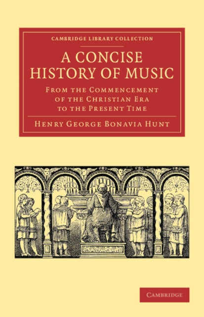 Book cover of: Concise History of Music. By: Henry George Bonavia Hunt