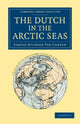 Book cover of: Dutch in the Arctic Seas. By: Samuel Richard Van Campen